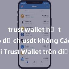 trust wallet hỗ trợ giao dịch usdt không Cách tải Trust Wallet trên điện thoại Android tại Việt Nam